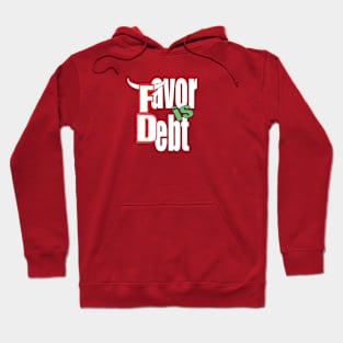 Favor is Debt Hoodie